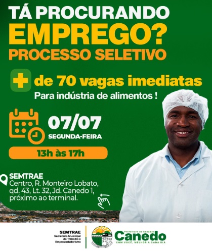 07/07/2025: CENTRAE Processo Seletivo + de 70 Vagas para a Indústria de Alimentos – Centro Rua Monteiro Lobato Qd 43 Lt 32 Jd. Canedo 1, próximo ao terminal – Senador Canedo-Go